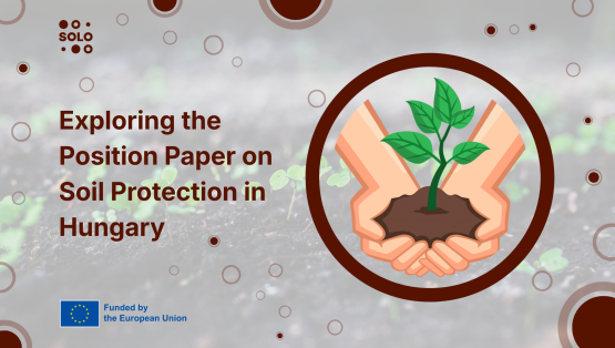 Focusing on the Future of Land and Soil Protection in Hungary