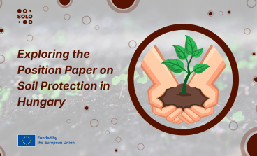 Focusing on the Future of Land and Soil Protection in Hungary