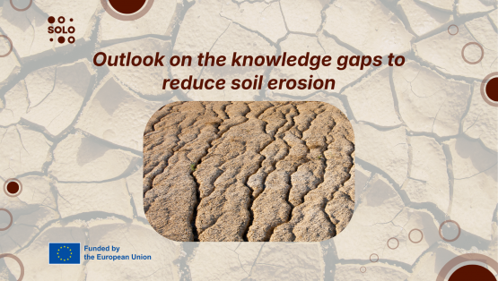 Outlook on the knowledge gaps to reduce soil erosion
